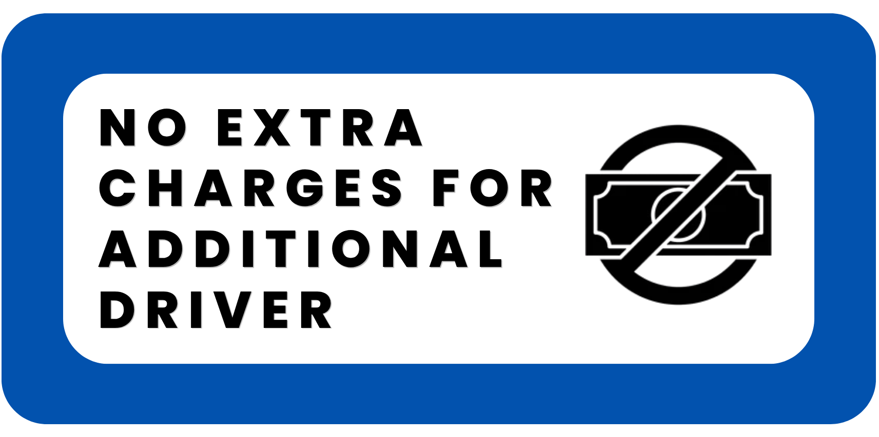 no extra charges for additional drivers